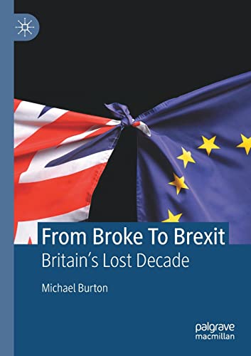 From Broke To Brexit: Britain’s Lost Decade von Palgrave Macmillan