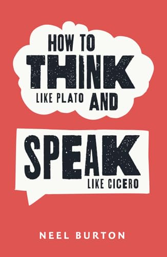 How to Think Like Plato and Speak Like Cicero (Ancient Wisdom) von Acheron Press