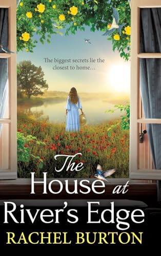 The House at River's Edge: The BRAND NEW heartbreaking historical read from Rachel Burton von Boldwood Books Ltd