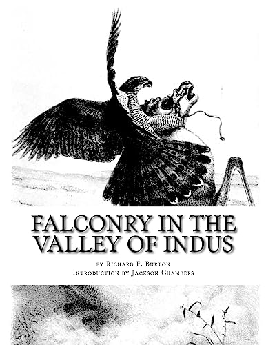 Falconry in the Valley of Indus: or Falconry in Pakistan and India von CREATESPACE