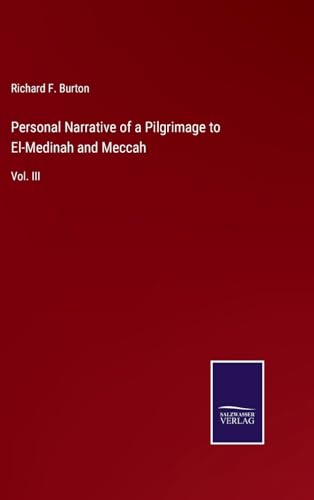 Personal Narrative of a Pilgrimage to El-Medinah and Meccah: Vol. III von Salzwasser Verlag