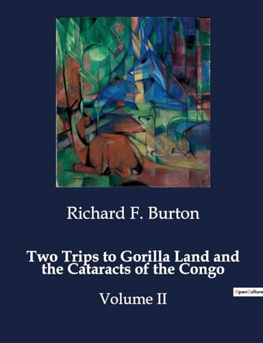 Two Trips to Gorilla Land and the Cataracts of the Congo: Volume II von Culturea