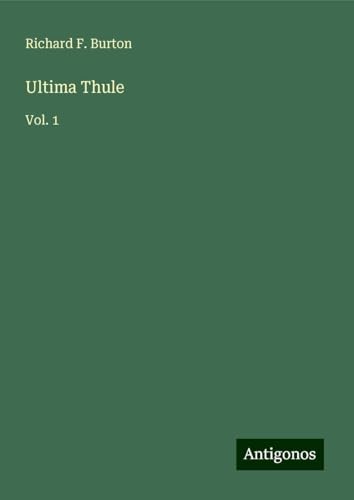 Ultima Thule: Vol. 1 von Antigonos Verlag