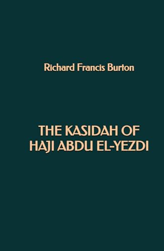 The Kasidah of Haji Abdu El-Yezdi The Kasidah of Haji Abdu El-Yezdi von Independently published