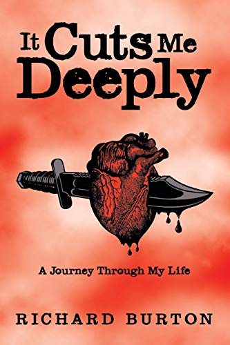 It Cuts Me Deeply: A Journey Through My Life von Authorhouse UK