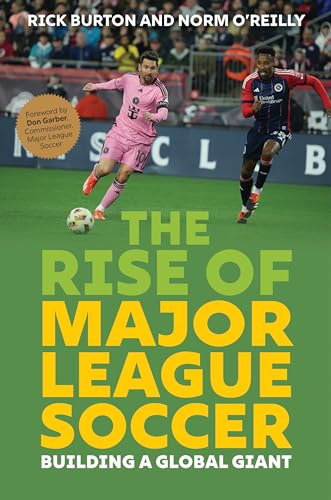 The Rise of Major League Soccer: Building a Global Giant von GARDNERS