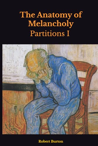 The Anatomy of Melancholy: Partitions I von Independently published