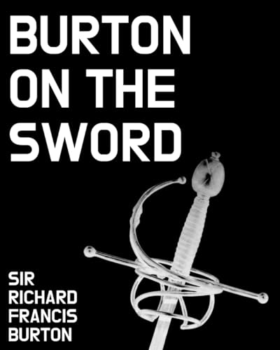Burton On the Sword: Illustrated Edition