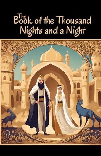 The Book of the Thousand Nights and a Night: Classic Fantasy, Adventure, and Folklore Stories von Independently published