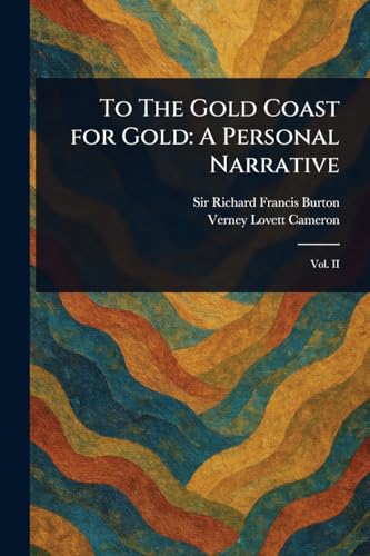 To The Gold Coast for Gold: A Personal Narrative To The Gold Coast for Gold: A Personal Narrative von Anson Street Press