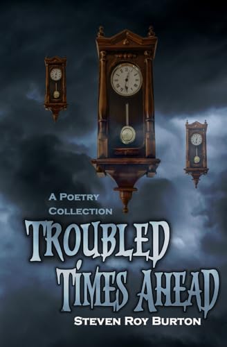 Troubled Times Ahead: A Poetry Collection von Independently published