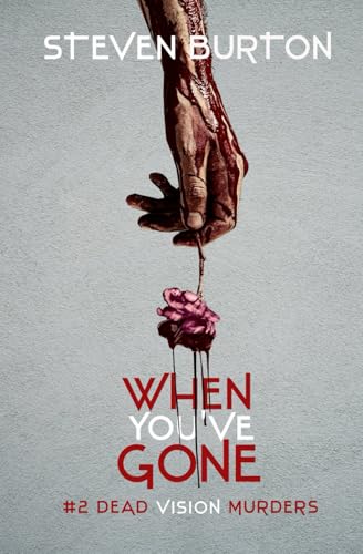 When You’ve Gone (Dead Vision Murders, Band 2) von Independently published
