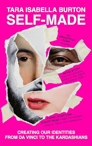 Self-Made: Creating Our Identities from Da Vinci to the Kardashians