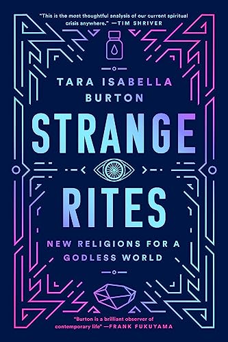 Strange Rites: New Religions for a Godless World von PublicAffairs