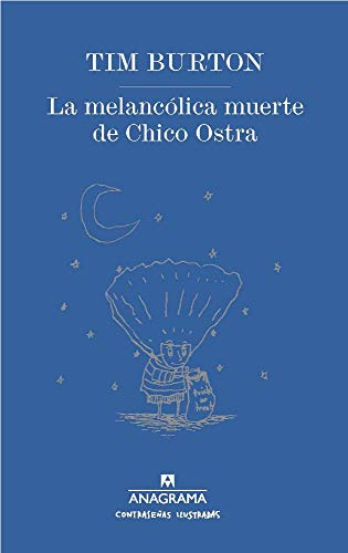 Melancolica Muerte de Chico Ostra, La (Contraseñas Ilustradas, Band 8) von ANAGRAMA
