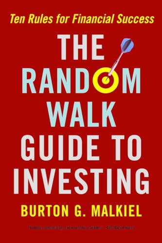 The Random Walk Guide to Investing: Ten Rules for Financial Success