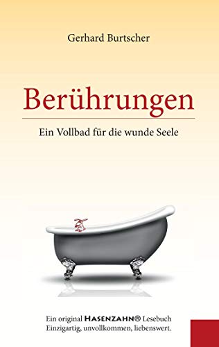 Berührungen: Ein Vollbad für die wunde Seele (Ein Hasenzahn® Lesebuch)