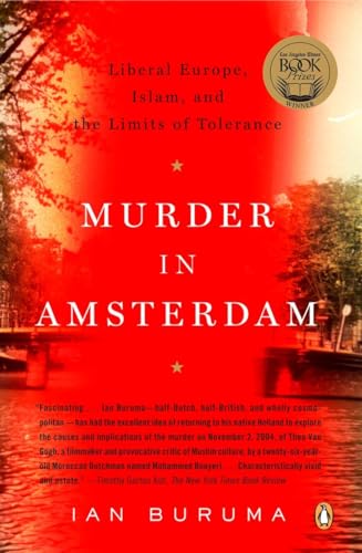 Murder in Amsterdam: Liberal Europe, Islam, and the Limits of Tolerence