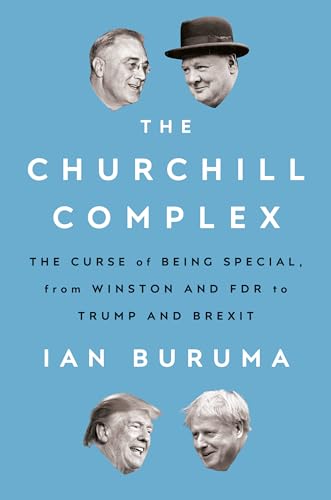 The Churchill Complex: The Curse of Being Special, from Winston and FDR to Trump and Brexit von Penguin Press