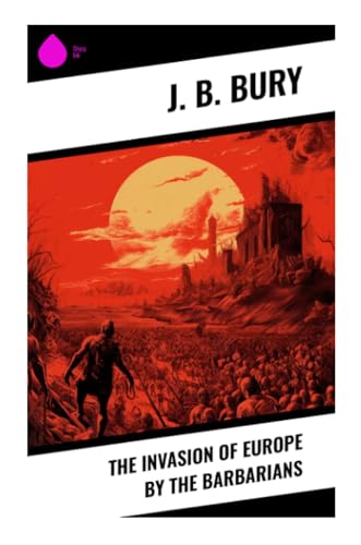 The Invasion of Europe by the Barbarians von Sharp Ink