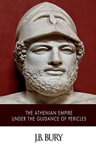 The Athenian Empire under the Guidance of Pericles von CREATESPACE