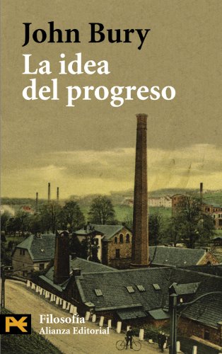 La idea del progreso (El libro de bolsillo - Filosofía) von ALIANZA