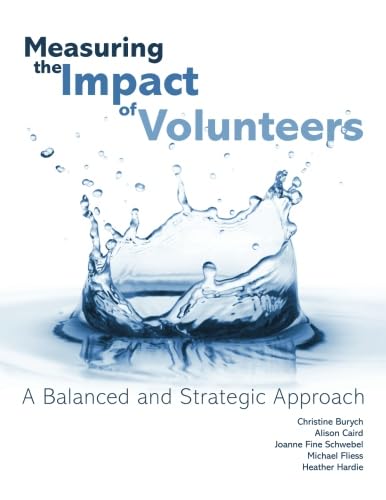 Measuring the Impact of Volunteers: A Balanced and Strategic Approach Measuring the Impact of Volunteers: A Balanced and Strategic Approach von Energize, Inc.