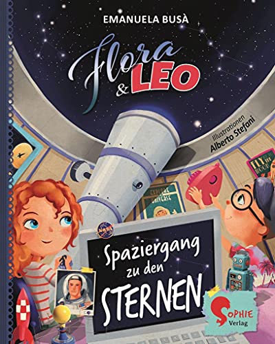 Flora & Leo. Spaziergang zu den Sternen von Sophie-Verlag GmbH