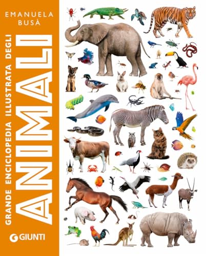 Grande enciclopedia illustrata degli animali. Ediz. a colori (Animali e natura) von Giunti Editore