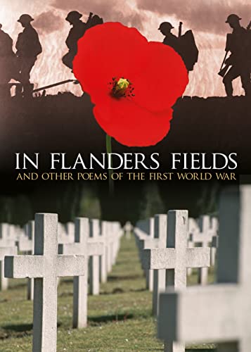 In Flanders Fields: And Other Poems Of The First World War -> currently unavailable, reprint under consideration
