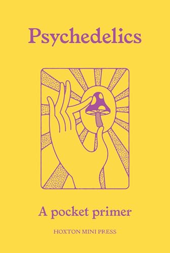 Psychedelics: A pocket primer von Hoxton Mini Press
