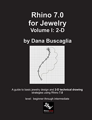 Rhino 7.0 for Jewelry Volume I: 2-D: Intro to Rhino. Basic Rhino Commands. 2-Dimensional Drawing Tutorials. von Lulu.com