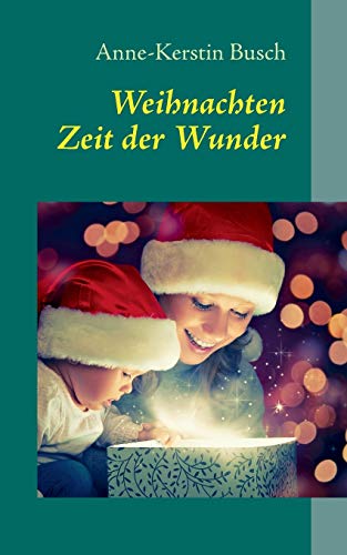 Weihnachten: Zeit der Wunder von Books on Demand