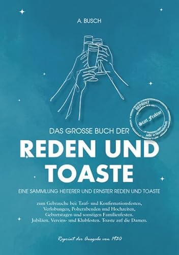 Das große Buch der Reden und Toaste Eine Sammlung Heiterer und ernster Reden und Toaste: zum Gebrauche bei: Tauf- und Konfirmationsfesten, ... auf die Damen. Ferner Anleitung zur Redekunst von Oldtimertools Verlag