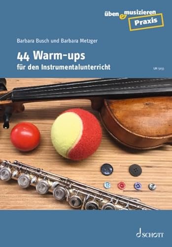 44 Warm-ups für den Instrumentalunterricht: Zeitschriften-Sonderheft. (üben & musizieren Praxis) von Schott Music GmbH & Co. KG - Zeitschriften