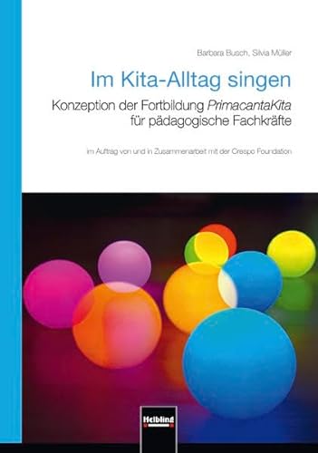 Im Kita-Alltag singen: Konzeption der Fortbildung PrimacantaKita für pädagogische Fachkräfte im Auftrag von und in Zusammenarbeit mit der Crespo Foundation