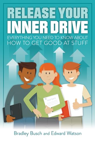 Release Your Inner Drive: Everything You Need to Know About How to Get Good at Stuff von Crown House Publishing