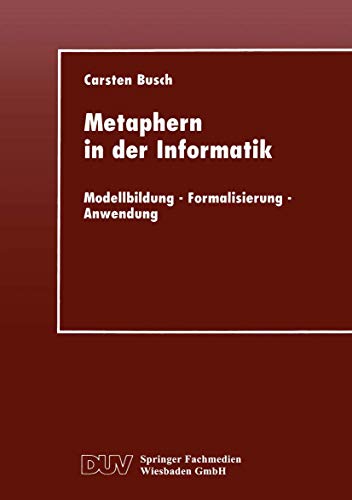 Metaphern in der Informatik: Modellbildung - Formalisierung - Anwendung