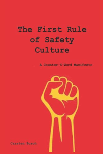 The First Rule of Safety Culture: A Counter-C-Word Manifesto von Mind the Risk