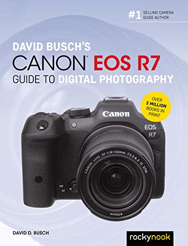 David Busch's Canon Eos R7 Guide to Digital Photography (David Busch Camera Guide)