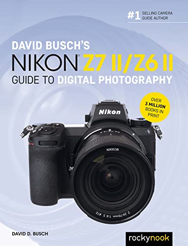 David Busch's Nikon Z7 II/Z6 II (David Busch Camera Guide) von Rocky Nook