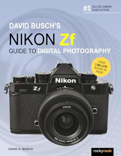 David Busch's Nikon Zf Guide to Digital Photography (The David Busch Camera Guide) von Rocky Nook