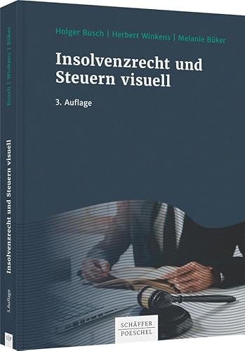 Insolvenzrecht und Steuern visuell Insolvenzrecht und Steuern visuell von Schffer-Poeschel Verlag