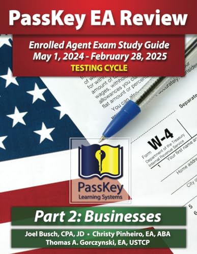 PassKey Learning Systems EA Review Part 2 Businesses; Enrolled Agent Study Guide: May 1, 2024-February 28, 2025 Testing Cycle (PassKey EA Review (May ... - February 28, 2025 Testing Cycle), Band 3)