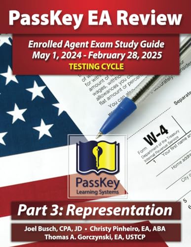 PassKey Learning Systems EA Review Part 3 Representation Enrolled Agent Study Guide: May 1, 2024-February 28, 2025 Testing Cycle (PassKey EA Review ... - February 28, 2025 Testing Cycle), Band 5)