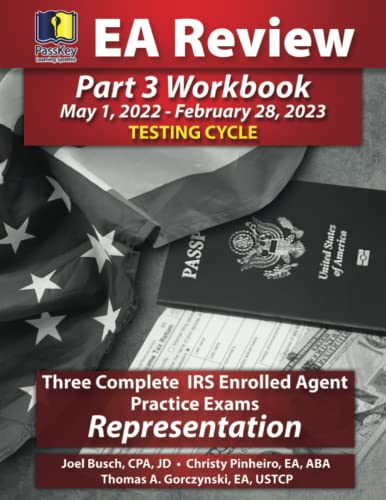 PassKey Learning Systems EA Review Part 3 Workbook: Three Complete IRS Enrolled Agent Practice Exams: Representation: (May 1, 2022-February 28, 2023 ... May 1, 2022-February 28, 2023 Testing Cycle) von Passkey Publications