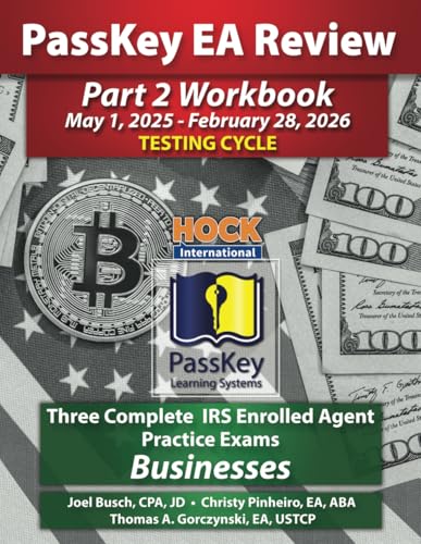 PassKey Learning Systems and HOCK International EA Review Part 2 Workbook: Three Complete IRS Enrolled Agent Practice Exams for Businesses: May 1, ... - February 28, 2026 Testing Cycle), Band 4) von HOCK International