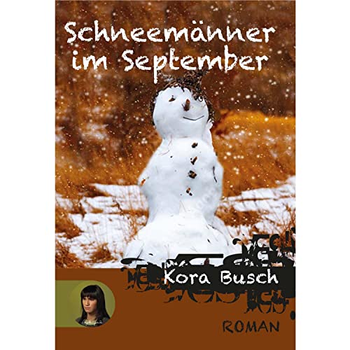 Schneemänner im September (Funkenflug: Romane)