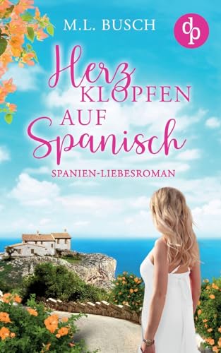 Herzklopfen auf Spanisch: Ein Spanien-Liebesroman von dp Verlag