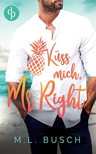 Küss mich, Mr Right von dp DIGITAL PUBLISHERS GmbH